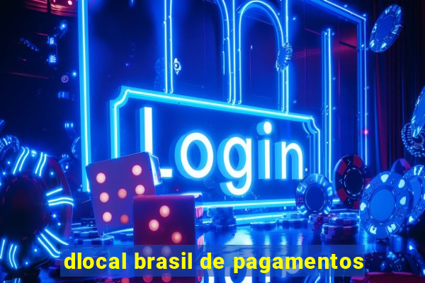 dlocal brasil de pagamentos